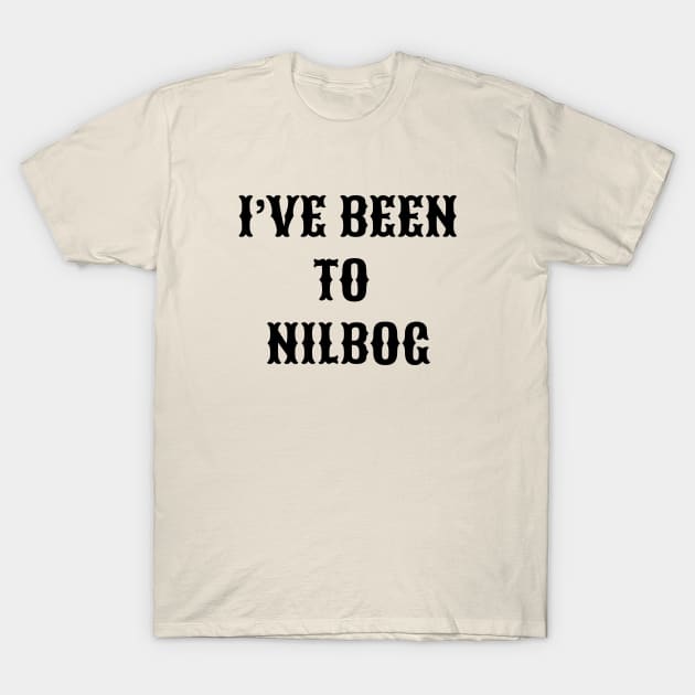 I've Been to Nilbog - The Great Outdoors style shirt T-Shirt by KodiakMilly